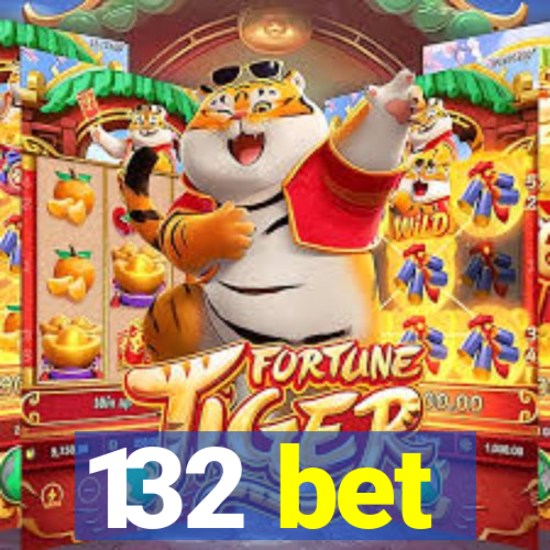 132 bet